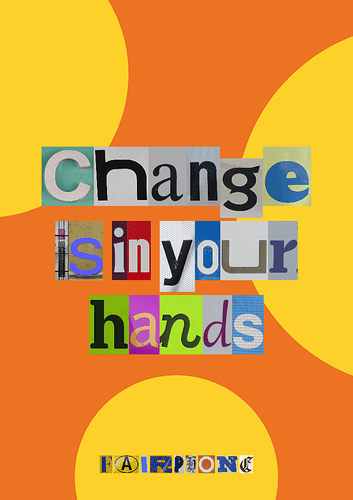 Fairphone_Change_is_in_your_hands_signs