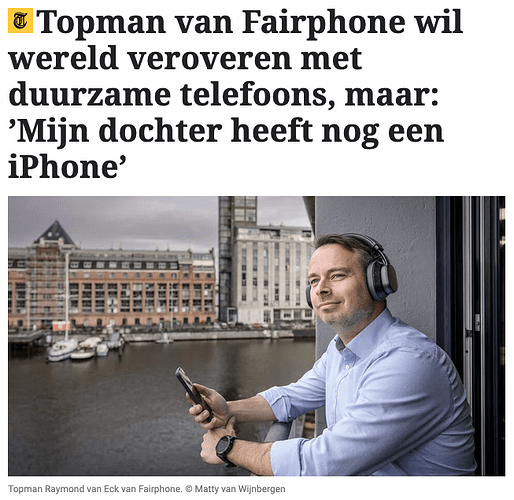 Screenshot 2025-11-24 at 11-33-10 Fairphone-topman bekent ‘Mijn dochter heeft nog een iPhone’ De Telegraaf